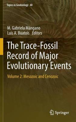 Trace-Fossil Record of Major Evolutionary Events: Volume 2: Mesozoic and Cenozoic 1st ed. 2016