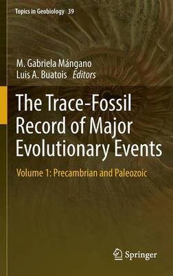 Trace-Fossil Record of Major Evolutionary Events: Volume 1: Precambrian and Paleozoic 1st ed. 2016