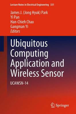 Ubiquitous Computing Application and Wireless Sensor: UCAWSN-14