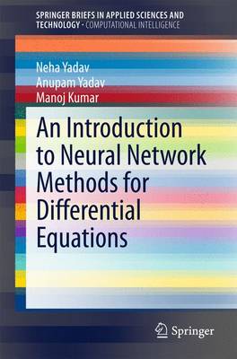 Introduction to Neural Network Methods for Differential Equations 2015 ed.