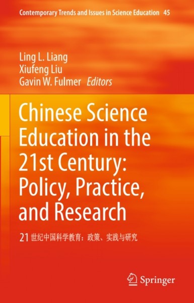 Chinese Science Education in the 21st Century: Policy, Practice, and Research: 21 ????????:????????