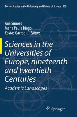 Sciences in the Universities of Europe, Nineteenth and Twentieth Centuries: Academic Landscapes Softcover reprint of the original 1st ed. 2015