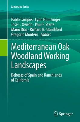 Mediterranean Oak Woodland Working Landscapes: Dehesas of Spain and Ranchlands of California Softcover reprint of the original 1st ed. 2013