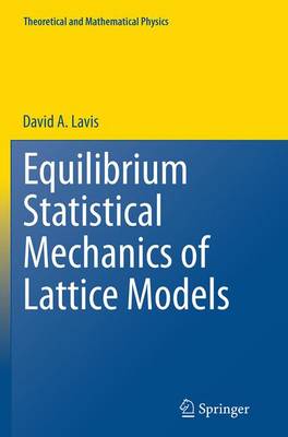 Equilibrium Statistical Mechanics of Lattice Models Softcover reprint of the original 1st ed. 2015