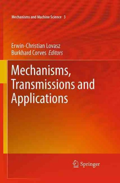 Mechanisms, Transmissions and Applications Softcover reprint of the original 1st ed. 2012