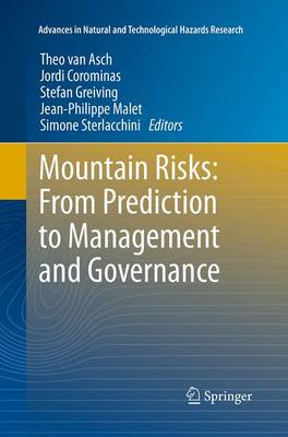 Mountain Risks: From Prediction to Management and Governance Softcover reprint of the original 1st ed. 2014