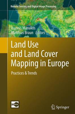 Land Use and Land Cover Mapping in Europe: Practices & Trends Softcover reprint of the original 1st ed. 2014