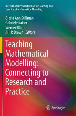 Teaching Mathematical Modelling: Connecting to Research and Practice Softcover reprint of the original 1st ed. 2013