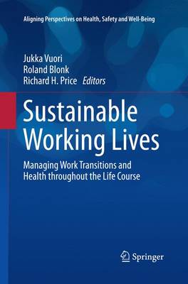 Sustainable Working Lives: Managing Work Transitions and Health throughout the Life Course Softcover reprint of the original 1st ed. 2015