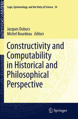 Constructivity and Computability in Historical and Philosophical Perspective Softcover reprint of the original 1st ed. 2014