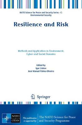 Resilience and Risk: Methods and Application in Environment, Cyber and Social Domains 1st ed. 2017