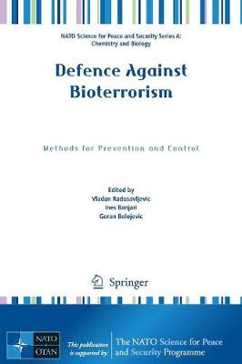 Defence Against Bioterrorism: Methods for Prevention and Control 2018 ed.