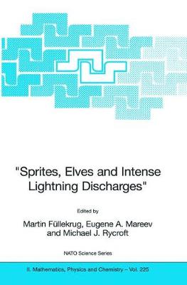 Sprites, Elves and Intense Lightning Discharges Softcover reprint of the original 1st ed. 2006