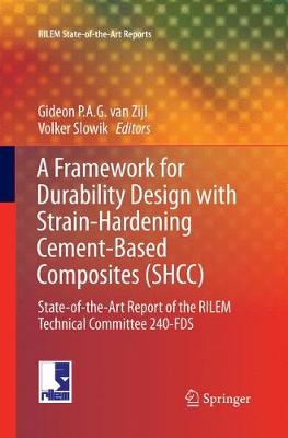 Framework for Durability Design with Strain-Hardening Cement-Based  Composites (SHCC): State-of-the-Art Report of the RILEM Technical Committee 240-FDS Softcover reprint of the original 1st ed. 2017