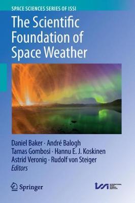 Scientific Foundation of Space Weather 1st ed. 2019