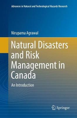 Natural Disasters and Risk Management in Canada: An Introduction Softcover Reprint of the Original 1st 2018 ed.