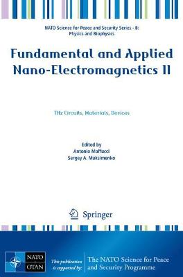 Fundamental and Applied Nano-Electromagnetics II: THz Circuits, Materials, Devices 2019 ed.