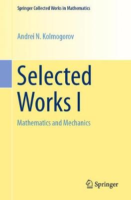 Selected Works I: Mathematics and Mechanics 1st ed. 1991