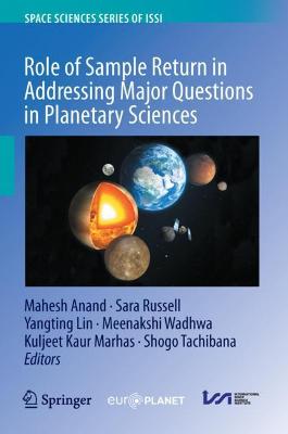 Role of Sample Return in Addressing Major Questions in Planetary Sciences 1st ed. 2021
