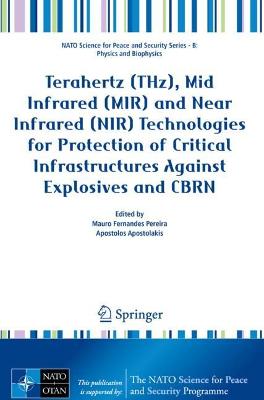 Terahertz (THz), Mid Infrared (MIR) and Near Infrared (NIR) Technologies for  Protection of Critical Infrastructures Against Explosives and CBRN 2021 ed.