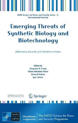 Emerging Threats of Synthetic Biology and Biotechnology: Addressing Security and Resilience Issues 1st ed. 2021