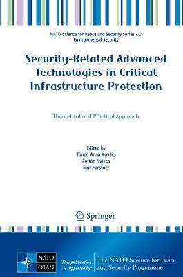 Security-Related Advanced Technologies in Critical Infrastructure Protection: Theoretical and Practical Approach 2022 ed.