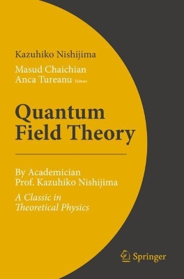 Quantum Field Theory: By Academician Prof. Kazuhiko Nishijima - A Classic in Theoretical Physics 2023 ed.
