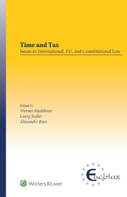 Time and Tax: Issues in International, EU, and Constitutional Law: Issues in International, EU, and Constitutional Law