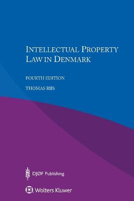Intellectual Property Law in Denmark 4th New edition