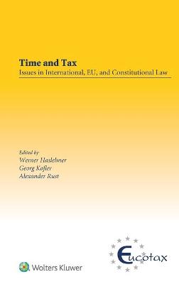Time and Tax: Issues in International, EU, and Constitutional Law: Issues in International, EU, and Constitutional Law