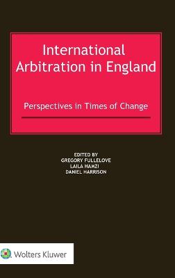 International Arbitration in England: Perspectives in Times of Change