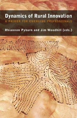 Dynamics of Rural Innovation: A Primer for Emerging Professionals