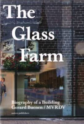 Glass Farm - Biography of a Building