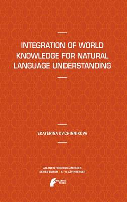 Integration of World Knowledge for Natural Language Understanding 2012 ed.