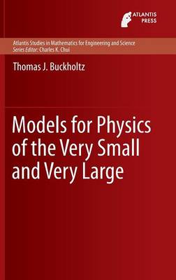 Models for Physics of the Very Small and Very Large 2016 ed.