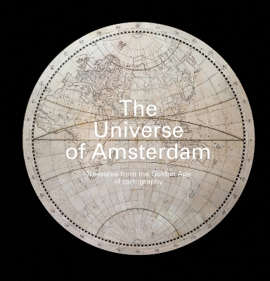 Universe of Amsterdam: Treasures from the Golden Age of Cartography