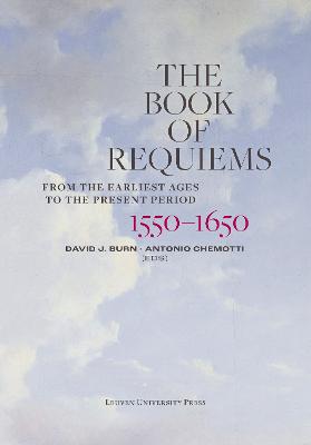 Book of Requiems, 1550-1650: From the Earliest Ages to the Present Period
