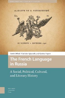 French Language in Russia: A Social, Political, Cultural, and Literary History