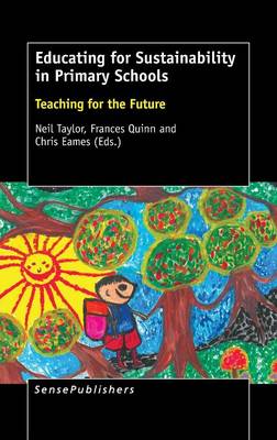 Educating for Sustainability in Primary Schools: Teaching for the Future