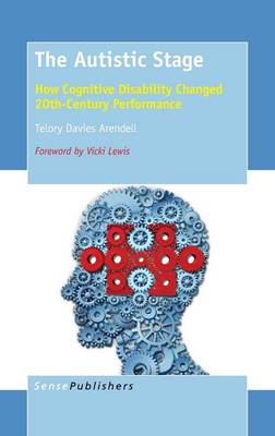 Autistic Stage: How Cognitive Disability Changed 20th-Century Performance