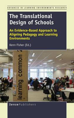 Translational Design of Schools: An Evidence-Based Approach to Aligning Pedagogy and Learning Environments