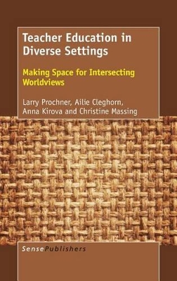 Teacher Education in Diverse Settings: Making Space for Intersecting Worldviews
