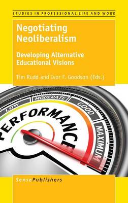 Negotiating Neoliberalism: Developing Alternative Educational Visions