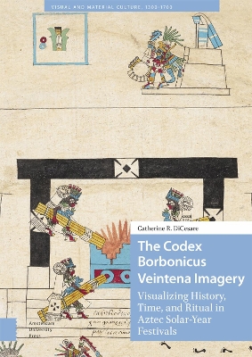 Codex Borbonicus Veintena Imagery: Visualizing History, Time, and Ritual in Aztec Solar-Year Festivals