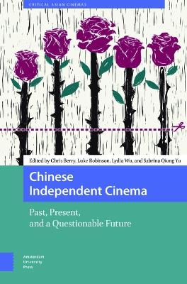 Chinese Independent Cinema: Past, Present, and a Questionable Future