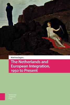 Netherlands and European Integration, 1950 to Present
