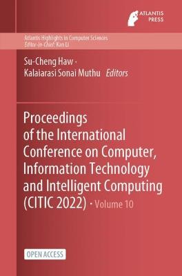 Proceedings of the International Conference on Computer, Information  Technology and Intelligent Computing (CITIC 2022)