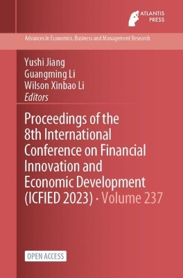 Proceedings of the 8th International Conference on Financial Innovation and  Economic Development (ICFIED 2023)