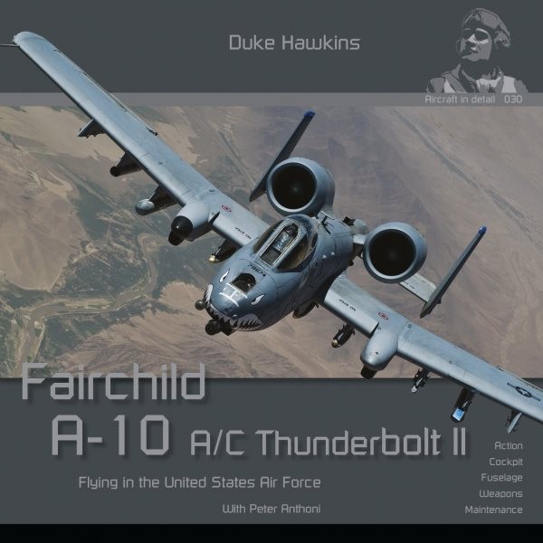 Fairchild A-10 A/C Thunderbolt II: Flying in the United States Air Force
