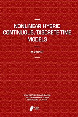 Nonlinear Hybrid Continuous/Discrete-Time Models 2011 ed.